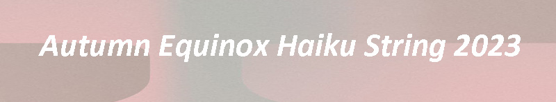 AHS Autumn Equinox Haiku String&nbsp;2023